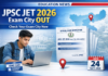 JPSC JET Exam City 2026 OUT Now – Check Your City Before 24 April Exam! JPSC JET Exam City Details 2026 released check exam city online for Assistant Professor exam