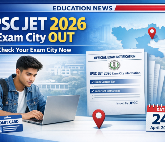 JPSC JET Exam City 2026 OUT Now – Check Your City Before 24 April Exam! JPSC JET Exam City Details 2026 released check exam city online for Assistant Professor exam