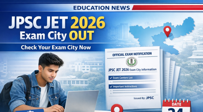 JPSC JET Exam City 2026 OUT Now – Check Your City Before 24 April Exam! JPSC JET Exam City Details 2026 released check exam city online for Assistant Professor exam