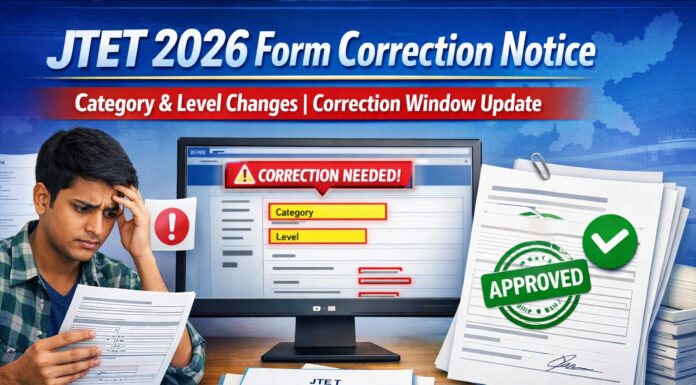 JTET 2026 Application Correction Notice: Important Update for Candidates JTET 2026 application correction notice showing online form correction process, category and level changes, correction window, and JAC latest update.